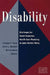 Disability: Challenges for Social Insurance, Health Care Financing, and Labor Market Policy by Virginia P. Reno, Jerry L. Mashaw, Bill Gradison