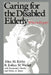 Caring for the Disabled Elderly: Who Will Pay? by Alice M. Rivlin, Joshua M. Wiener, Raymond J. Hanley
