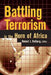 Battling Terrorism in the Horn of Africa by Robert I. Rotberg