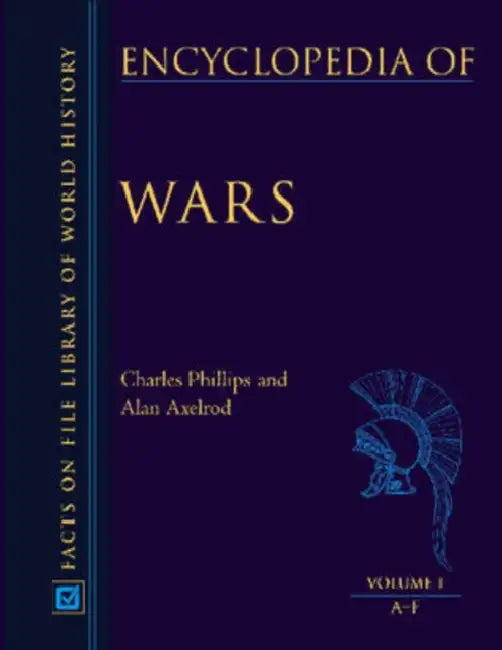 Encyclopedia of Wars, 3-Volume Set by Charles Phillips, Alan Axelrod, Charles Phillips