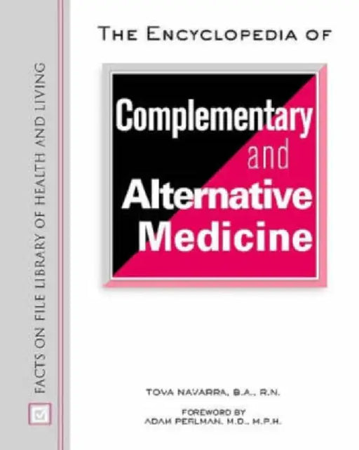 The Encyclopedia Of Complementary And Alternative Medicine by Tova Navarra