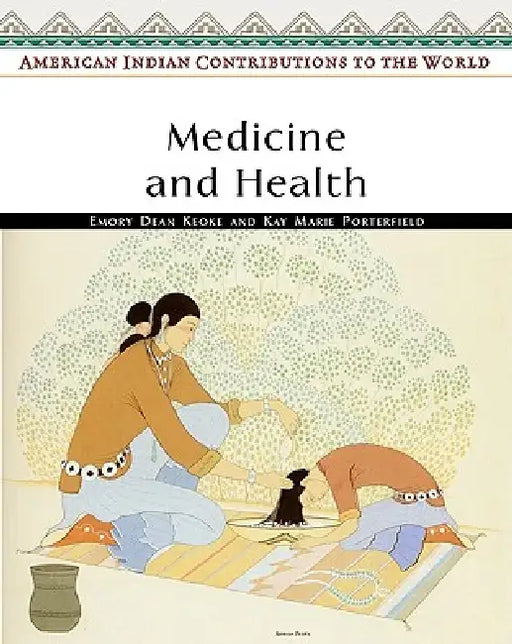 Medicine and Health by Emory Dean Keoke, Kay Marie Porterfield