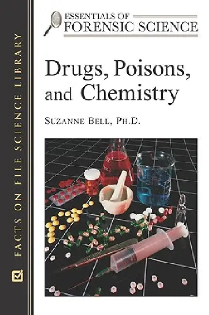 Drugs, Poisons, and Chemistry by Suzanne Bell