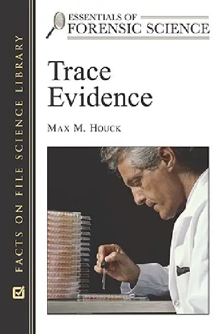 Trace Evidence by Max M. Houck, Suzanne Bell