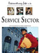 Extraordinary Jobs in the Service Sector by Alecia T. Devantier, Carol A. Turkington