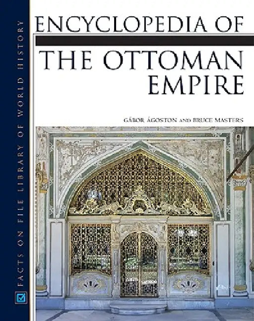 Encyclopedia of the Ottoman Empire by Gabor Agoston, Bruce Masters