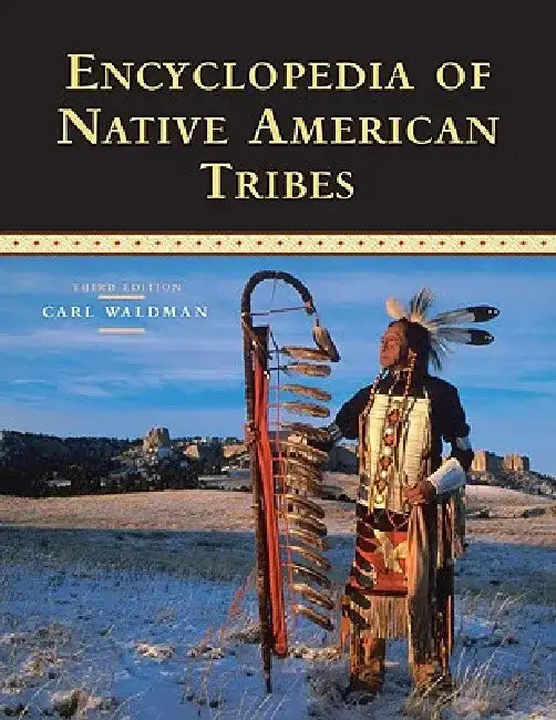 Encyclopedia of Native American Tribes by Carl Waldman