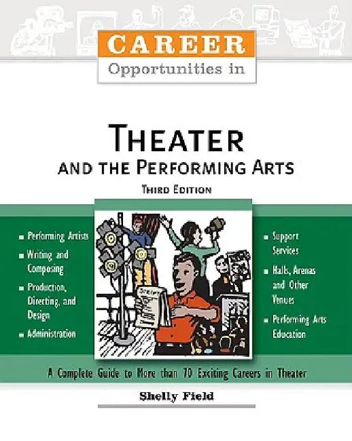 Career Opportunities in Theater and the Performing Arts by Shelly Field