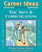 Career Ideas for Teens in the Arts and Communications by Diane Lindsey Reeves