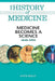 Medicine Becomes a Science by Kate Kelly, Kate Kelly