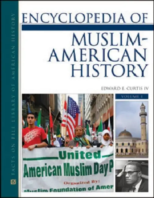 Encyclopedia of Muslim-American History, 2-Volume Set by IV Curtis Edward E.