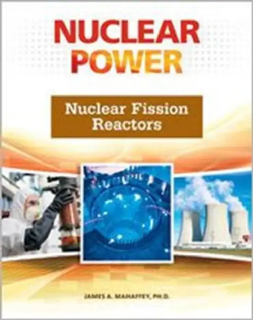 Nuclear Fission Reactors by James A. Mahaffey