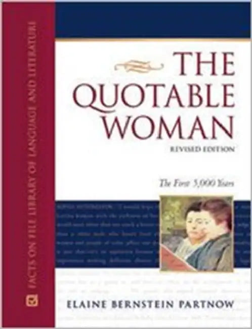 The Quotable Woman, Revised Edition by Elaine Bernstein Partnow