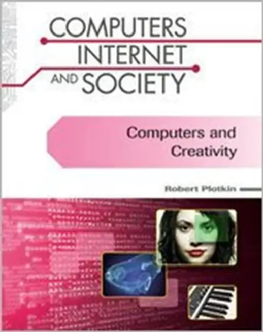 Computers and Creativity by Robert Plotkin