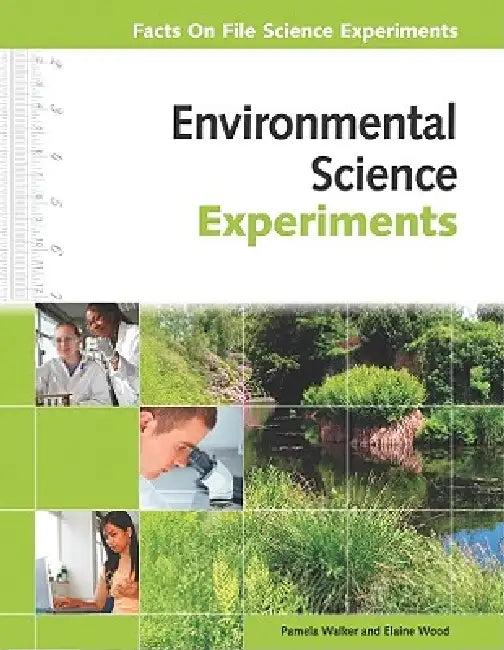 Environmental Science Experiments by Pamela Walker, Elaine Wood