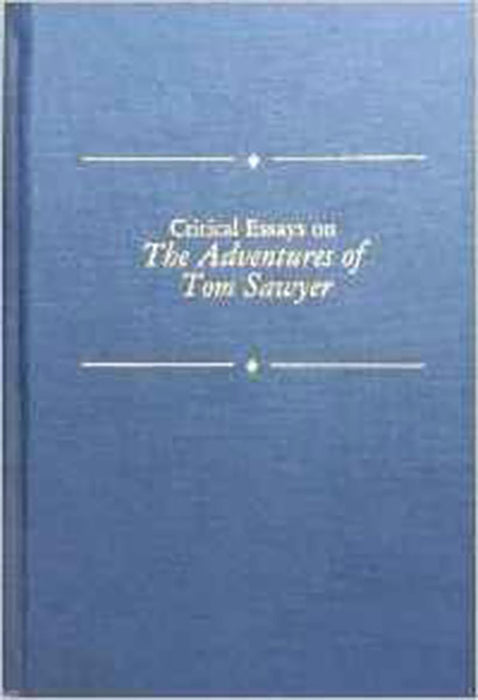 Critical Essays On The Adventures Of Tom Sawyer