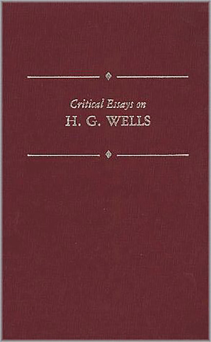 Critical Essays On H.G. Wells