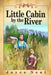 Little Cabin by the River by Joyce Neal