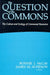 Question Of The Commons: The Culture & Ecology of Communal Resources by Bonnie J. McCay