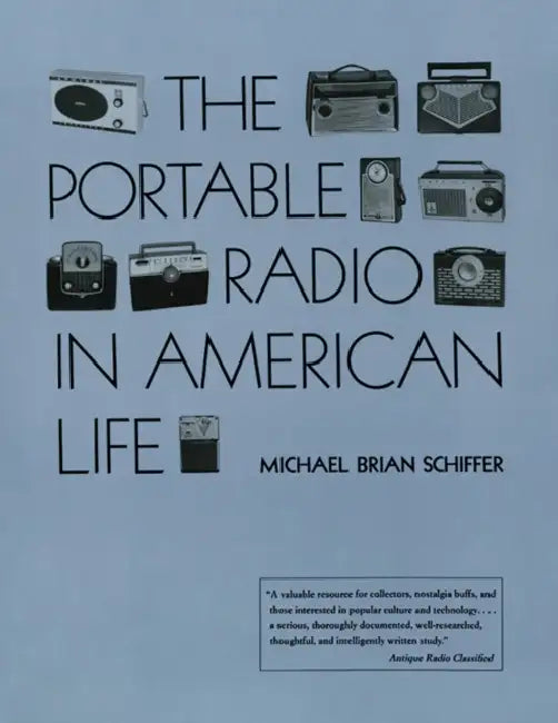The Portable Radio in American Life by Michael Brian Schiffer