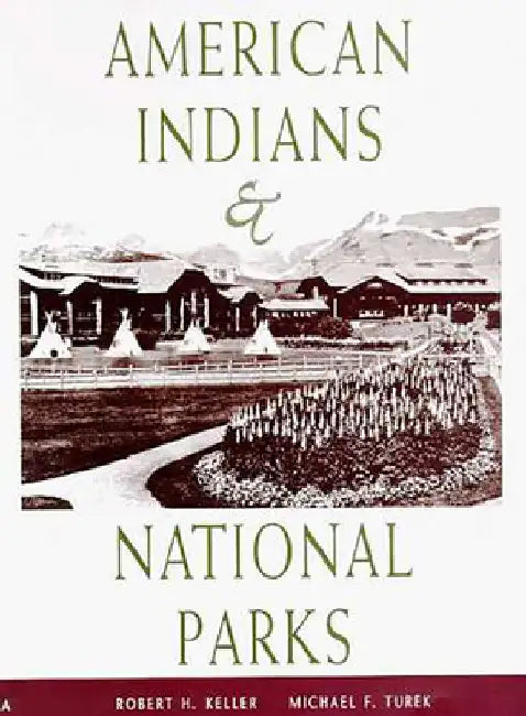American Indians & National Parks by Robert H. Keller