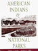 American Indians & National Parks by Robert H. Keller