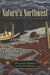 Nature's Northwest: The North Pacific Slope in the Twentieth Century by William G. Robbins, Katrine Barber