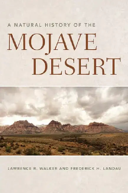 A Natural History of the Mojave Desert by Lawrence R. Walker