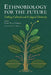 Ethnobiology for the Future: Linking Cultural and Ecological Diversity by Gary Paul Nabhan, Paul E. Minnis