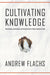 Cultivating Knowledge: Biotechnology, Sustainability, and the Human Cost of Cotton Capitalism in India by Andrew Flachs