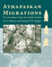 Athapaskan Migrations: The Archaeology of Eagle Lake, British Columbia by R. G. Matson, Martin P. R. Magne