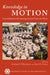 Knowledge in Motion: Constellations of Learning Across Time and Place by Andrew P. Roddick, Ann B. Stahl