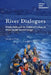 River Dialogues: Hindu Faith and the Political Ecology of Dams on the Sacred Ganga by Georgina Drew