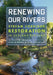 Renewing Our Rivers: Stream Corridor Restoration in Dryland Regions by Mark K. Briggs, Waite R. Osterkamp