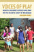 Voices of Play: Miskitu Children's Speech and Song on the Atlantic Coast of Nicaragua by Amanda Minks