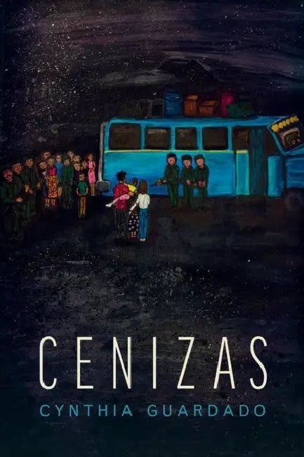Cenizas: Poems by Cynthia Guardado