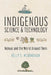 Indigenous Science and Technology: Nahuas and the World Around Them by Kelly S. McDonough