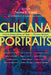 Chicana Portraits: Critical Biographies of Twelve Chicana Writers by Norma Elia Cantú, Raquel Valle-Sentíes