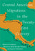 Central American Migrations in the Twenty-First Century by Mauricio Espinoza, Miroslava Arely Rosales Vásquez, Ignacio Sarmiento