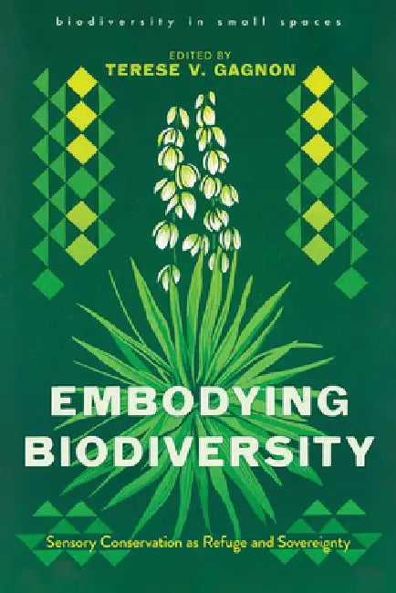 Embodying Biodiversity: Sensory Conservation as Refuge and Sovereignty by Terese Gagnon