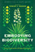 Embodying Biodiversity: Sensory Conservation as Refuge and Sovereignty by Terese Gagnon