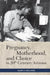 Pregnancy, Motherhood, and Choice in Twentieth-Century Arizona by Mary S. Melcher