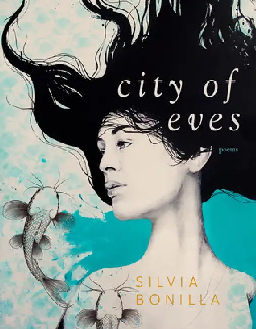 City of Eves: Poems by Silvia Bonilla