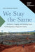 We Stay the Same: Subsistence, Logging, and Enduring Hopes for Development in Papua New Guinea by Jason Roberts