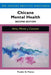 Chicane Mental Health, Second Edition: Alma, Mente Y Corazón by Yvette G. Flores