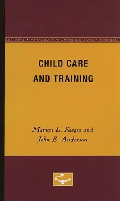 Child Care and Training by Marion E. Faegre