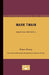 Mark Twain - American Writers 5: University of Minnesota Pamphlets on American Writers by Lewis Leary