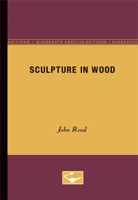 Sculpture in Wood by John Rood