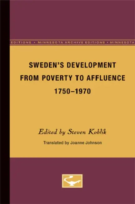 Sweden's Development From Poverty to Affluence, 1750-1970 by Steven Koblik