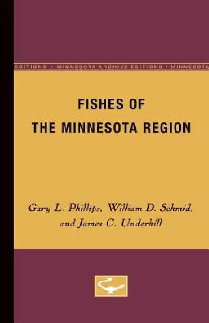 Fishes of the Minnesota Region by Gary L. Phillips